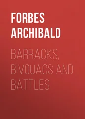 Archibald Forbes - Barracks, Bivouacs and Battles