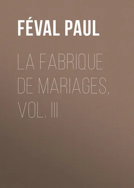 Paul Féval La fabrique de mariages, Vol. III обложка книги