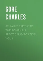 Charles Gore - St. Paul's Epistle to the Romans - A Practical Exposition. Vol. I