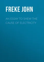 John Freke - An Essay to Shew the Cause of Electricity