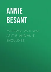 Annie Besant - Marriage, As It Was, As It Is, And As It Should Be