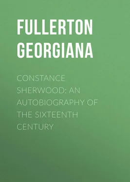 Georgiana Fullerton Constance Sherwood: An Autobiography of the Sixteenth Century