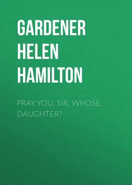 Helen Gardener Pray You, Sir, Whose Daughter? обложка книги