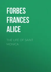 Frances Forbes - The Life of Saint Monica