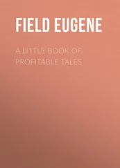 Eugene Field - A Little Book of Profitable Tales