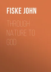 John Fiske - Through Nature to God