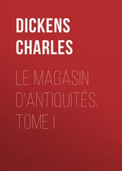 Charles Dickens - Le magasin d'antiquités. Tome I