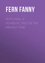 Fanny Fern - Ruth Hall - A Domestic Tale of the Present Time