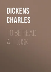 Charles Dickens - To Be Read at Dusk