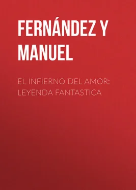 Manuel Fernández y González El infierno del amor: leyenda fantastica обложка книги
