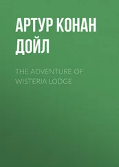 Артур Дойл - The Adventure of Wisteria Lodge
