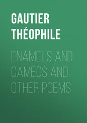 Théophile Gautier - Enamels and Cameos and other Poems