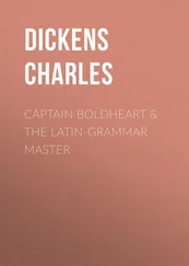 Charles Dickens - Captain Boldheart &amp; the Latin-Grammar Master