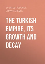 George Eversley - The Turkish Empire, its Growth and Decay