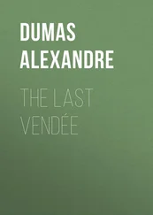 Alexandre Dumas - The Last Vendée
