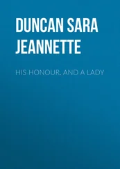 Sara Duncan - His Honour, and a Lady