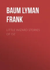 Lyman Baum - Little Wizard Stories of Oz