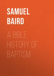 Samuel Baird - A Bible History of Baptism