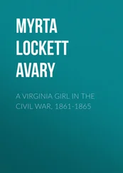 Myrta Avary - A Virginia Girl in the Civil War, 1861-1865