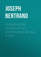 Joseph Bertrand - L'Académie des sciences et les académiciens de 1666 à 1793