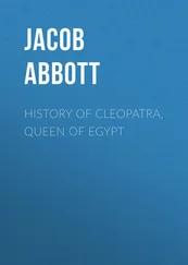 Jacob Abbott - History of Cleopatra, Queen of Egypt