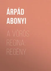 Árpád Abonyi - A vörös regina - regény