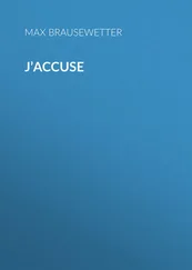 Max Brausewetter - J’accuse
