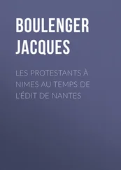 Jacques Boulenger - Les protestants à Nimes au temps de l'édit de Nantes
