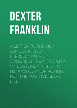 Franklin Dexter A Letter to the Hon. Samuel A. Eliot, Representative in Congress From the City of Boston, In Reply to His Apology For Voting For the Fugitive Slave Bill обложка книги
