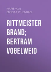 Marie Ebner-Eschenbach - Rittmeister Brand; Bertram Vogelweid