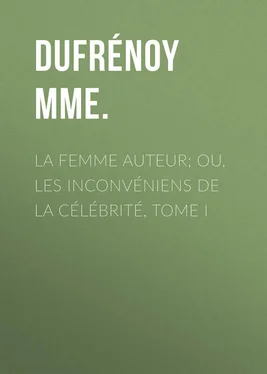 Mme. Dufrénoy La femme auteur; ou, les inconvéniens de la célébrité, tome I обложка книги