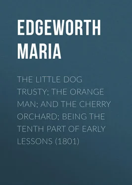 Maria Edgeworth The Little Dog Trusty; The Orange Man; and the Cherry Orchard; Being the Tenth Part of Early Lessons (1801) обложка книги