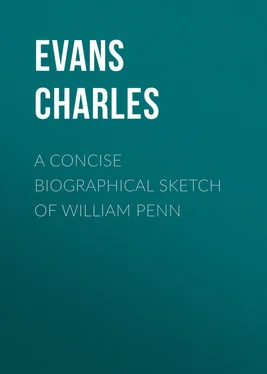 Charles Evans A Concise Biographical Sketch of William Penn