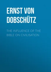 Ernst Dobschütz - The Influence of the Bible on Civilisation