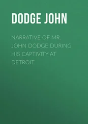 John Dodge - Narrative of Mr. John Dodge during his Captivity at Detroit