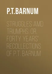Phineas Barnum - Struggles amd Triumphs - or, Forty Years' Recollections of P.T. Barnum