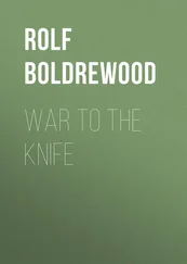 Rolf Boldrewood - War to the Knife