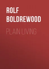 Rolf Boldrewood - Plain Living