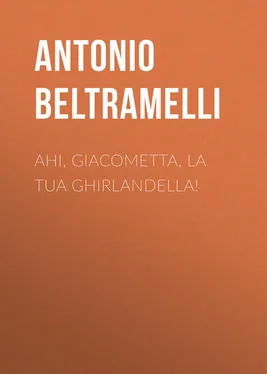 Antonio Beltramelli Ahi, Giacometta, la tua ghirlandella! обложка книги