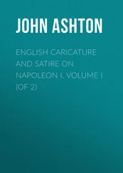 John Ashton - English Caricature and Satire on Napoleon I. Volume I (of 2)