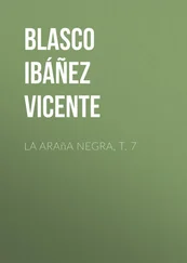Vicente Blasco Ibáñez - La araña negra, t. 7