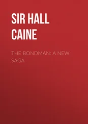 Hall Caine - The Bondman - A New Saga