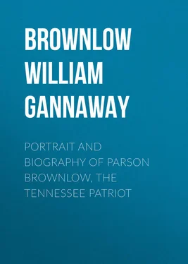 William Brownlow Portrait and Biography of Parson Brownlow, The Tennessee Patriot обложка книги