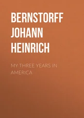 Johann Bernstorff - My Three Years in America