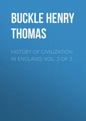 Henry Buckley - History of Civilization in England, Vol. 3 of 3