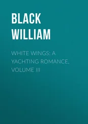 William Black - White Wings - A Yachting Romance, Volume III