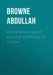 Abdullah Browne - Bonaparte in Egypt and the Egyptians of To-day