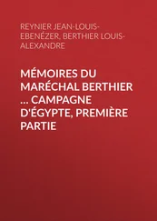 Jean-Louis-Ebenézer Reynier - Mémoires du maréchal Berthier … Campagne d'Égypte, première partie