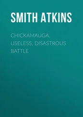 Smith Atkins - Chickamauga. Useless, Disastrous Battle