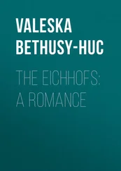 Valeska Bethusy-Huc - The Eichhofs - A Romance